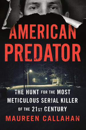 American Predator: The Hunt For The Most Meticulous Serial Killer Of The 21St Century,Used