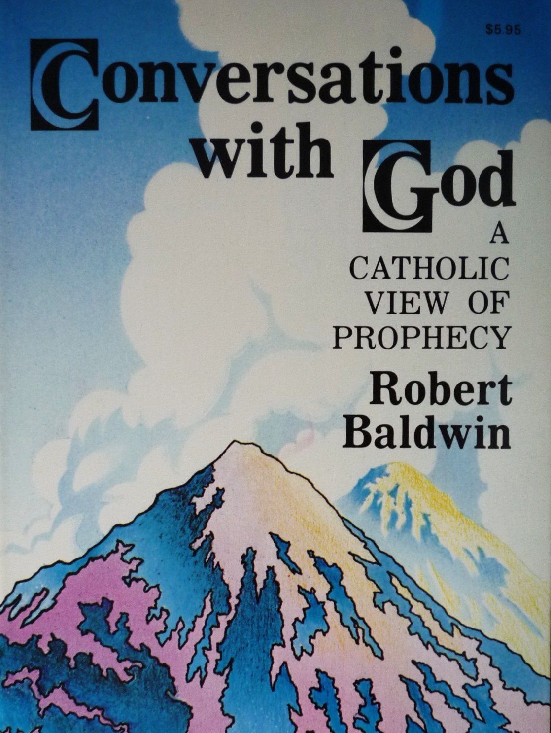Conversations With God: A Catholic View of Prophecy,Used