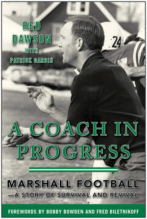 A Coach In Progress: Marshall Football?A Story Of Survival And Revival,Used