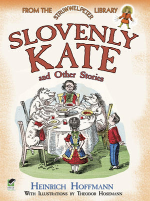 Slovenly Kate and Other Stories: From the Struwwelpeter Library (Dover Children's Classics),Used