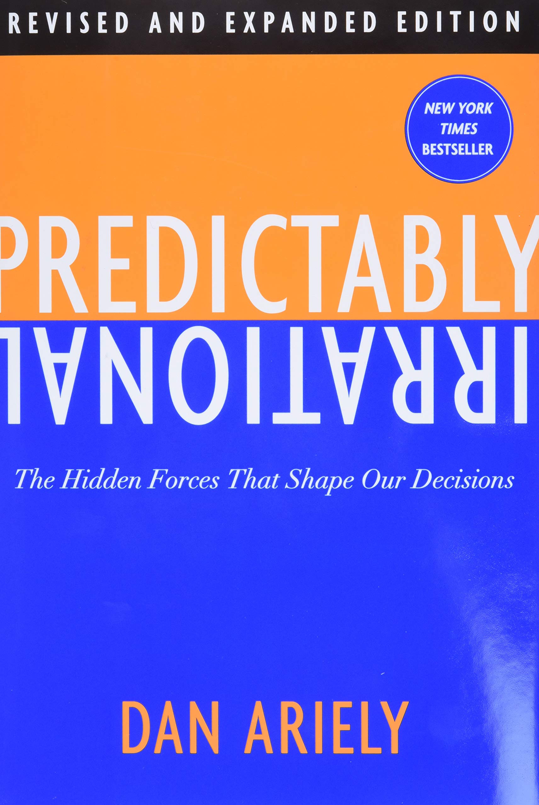 Predictably Irrational, Revised and Expanded Edition: The Hidden Forces That Shape Our Decisions,New