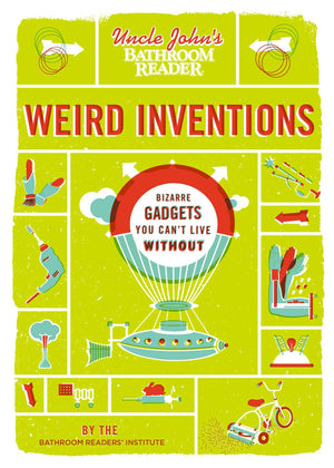 Uncle John's Bathroom Reader Weird Inventions (Uncle John's Bathroom Readers),New