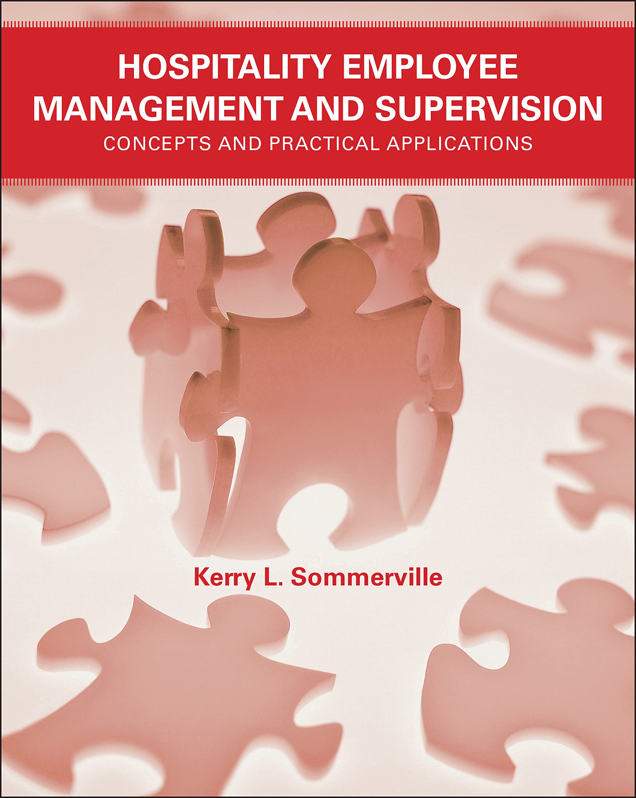Hospitality Employee Management and Supervision: Concepts and Practical Applications,Used