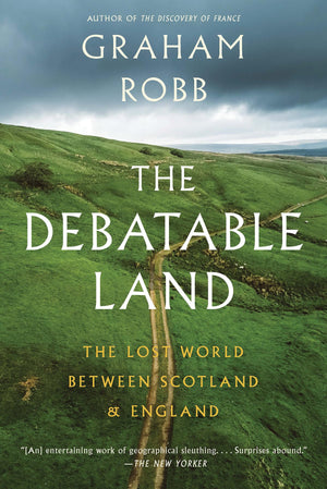 The Debatable Land: The Lost World Between Scotland and England,Used