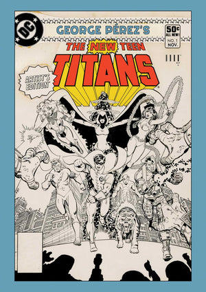 George PerezS New Teen Titans ArtistS Edition