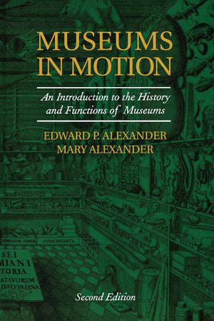Museums in Motion: An Introduction to the History and Functions of Museums (American Association for State and Local History),Used