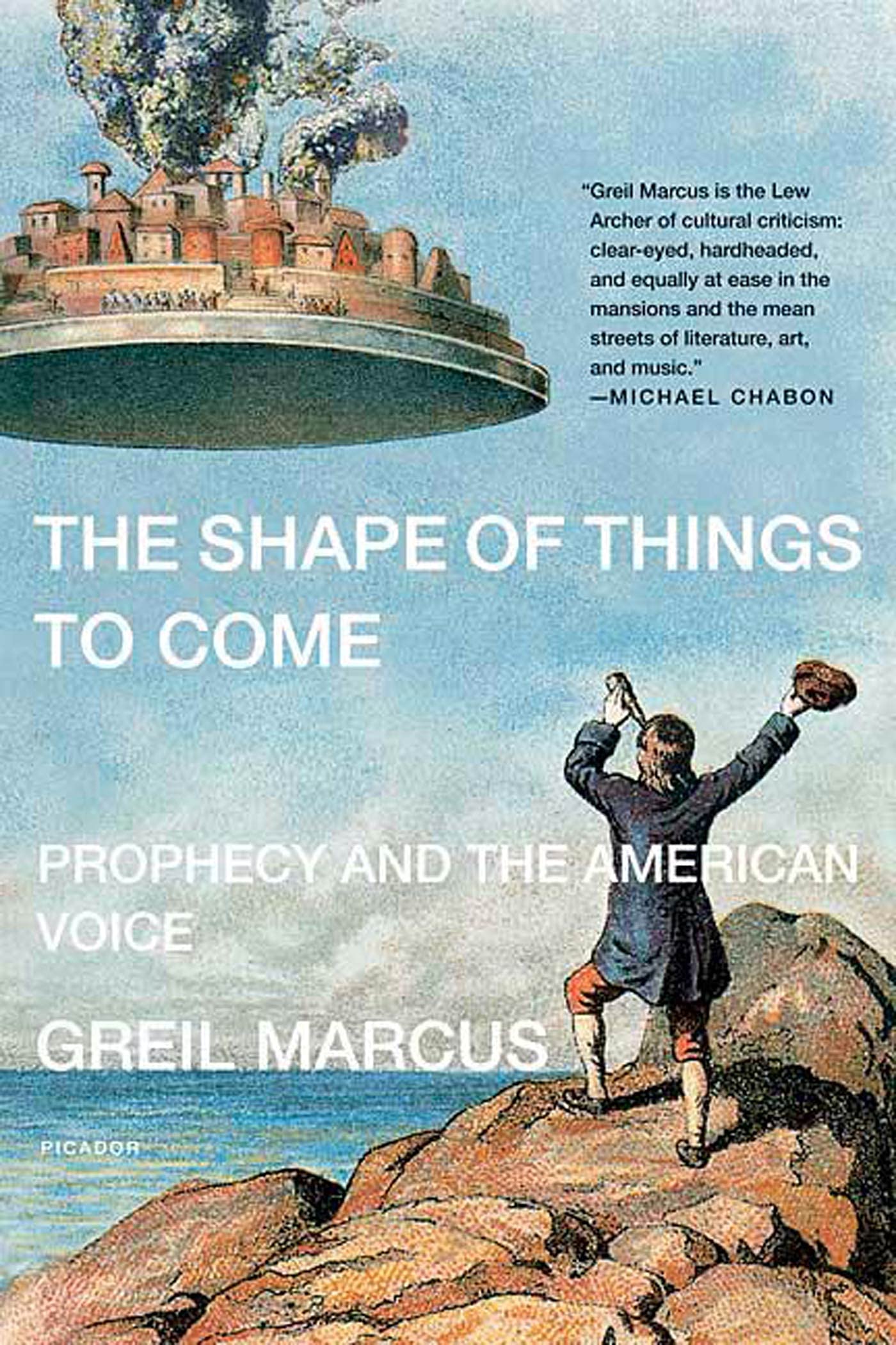 The Shape of Things to Come: Prophecy and the American Voice,New