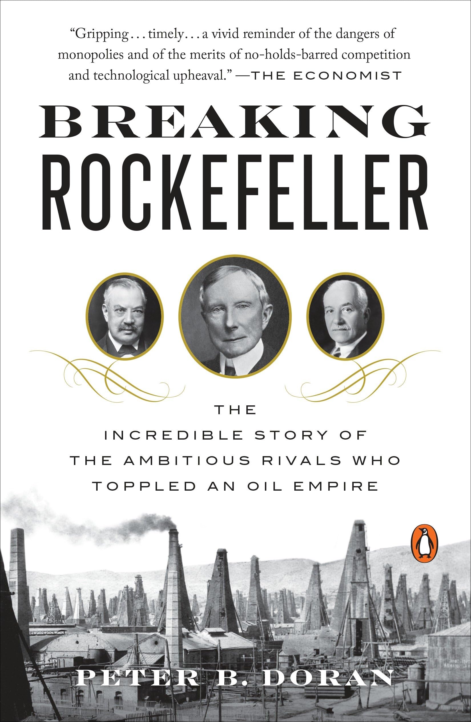 Breaking Rockefeller: The Incredible Story of the Ambitious Rivals Who Toppled an Oil Empire,Used