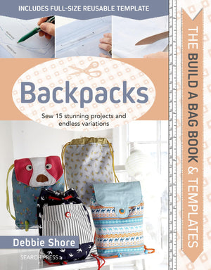 Build a Bag Book & Templates: Backpacks: Sew 15 stunning projects and endless variations,Used