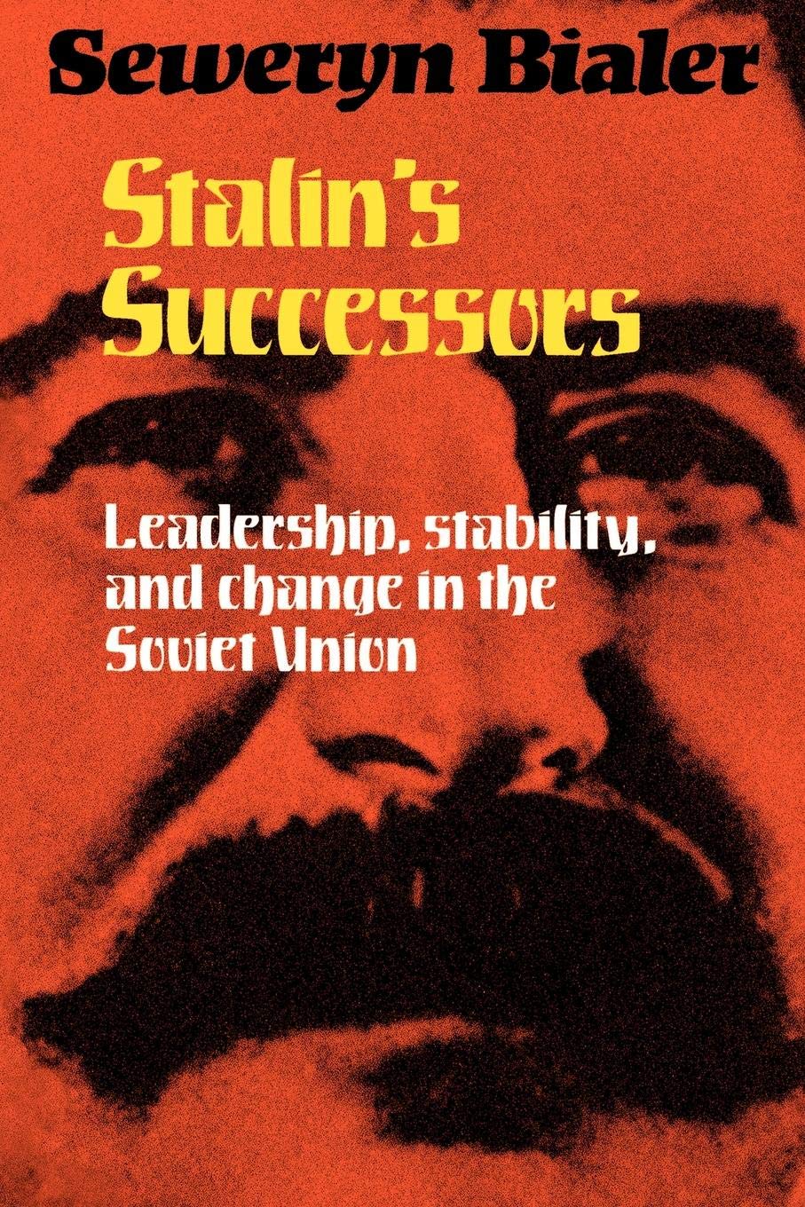 Stalin's Successors: Leadership, Stability and Change in the Soviet Union,Used