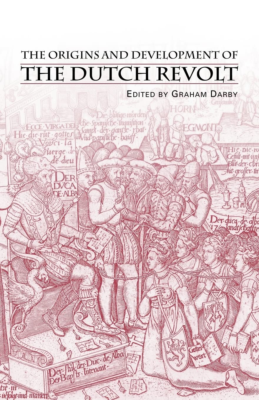 The Origins and Development of the Dutch Revolt,Used