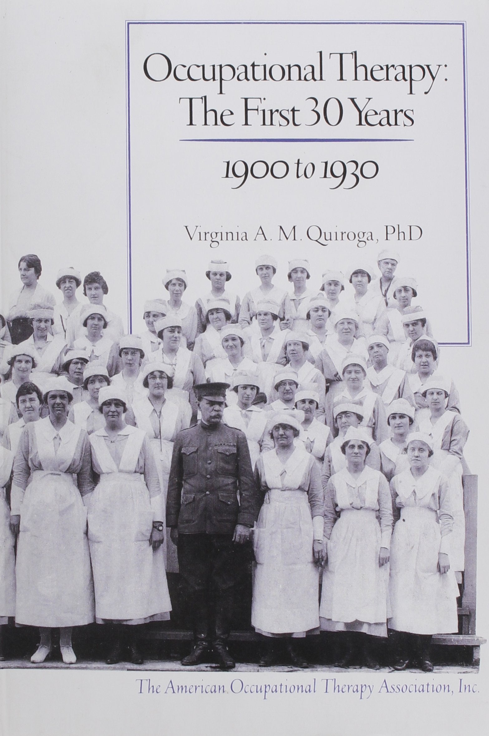 Occupational Therapy: The First 30 Years 1900 To 1930
