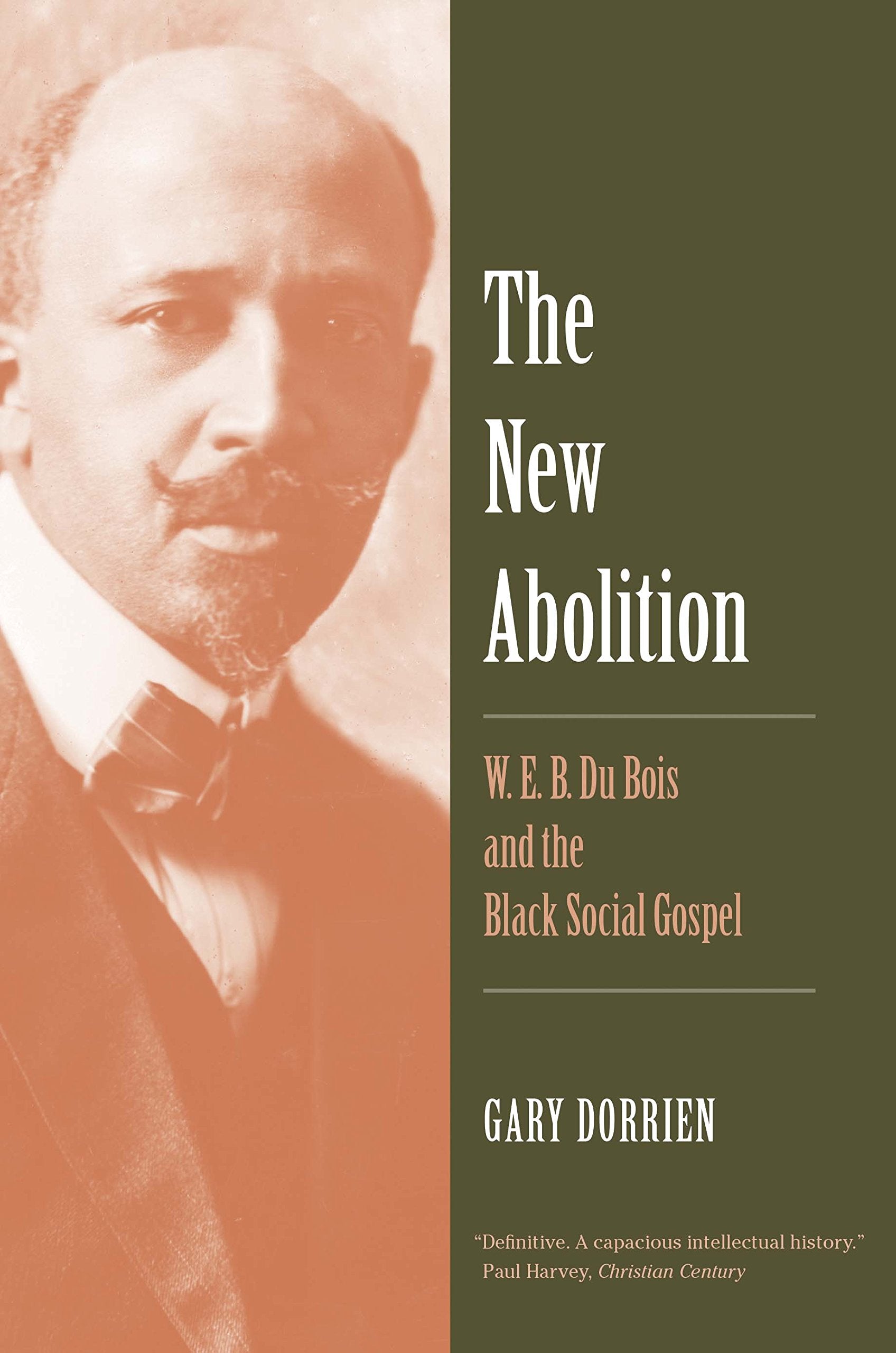 The New Abolition: W. E. B. Du Bois and the Black Social Gospel,Used
