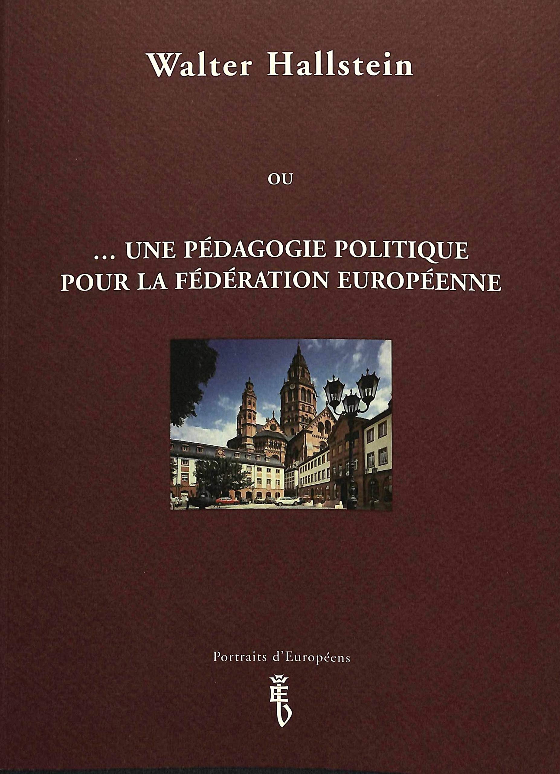 Walter Hallstein ou ...une pedagogie politique pour la Federation europeenne,Used