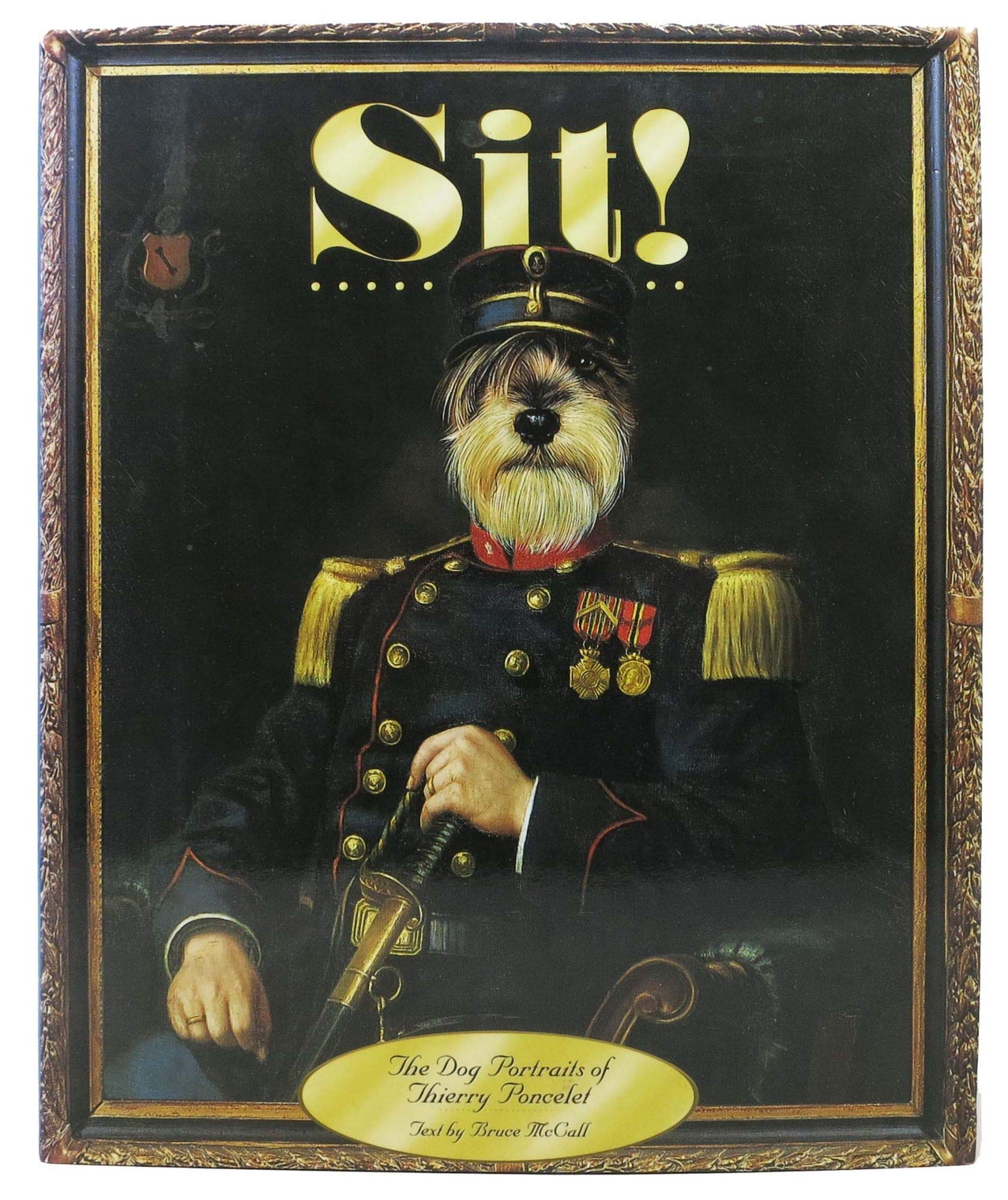 Sit!: The Dog Portraits of Thierry Poncelet,Used