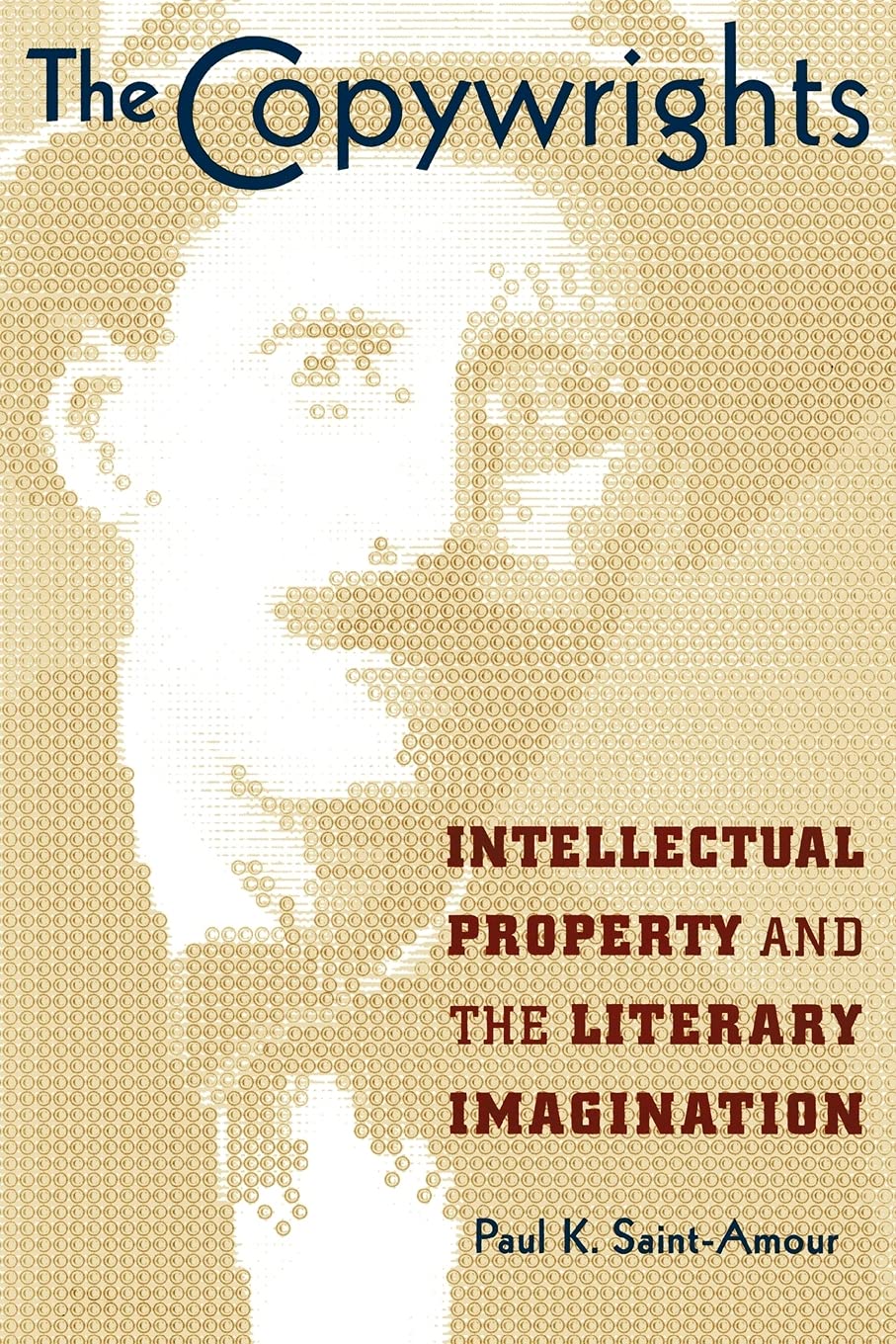The Copywrights: Intellectual Property and the Literary Imagination,Used