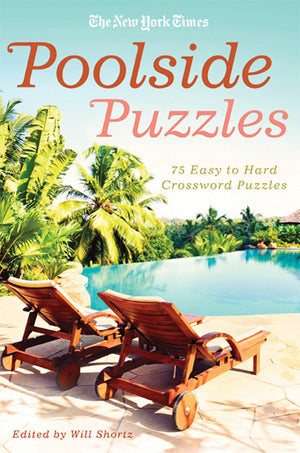 The New York Times Poolside Puzzles: 75 Easy To Hard Crossword Puzzles,New