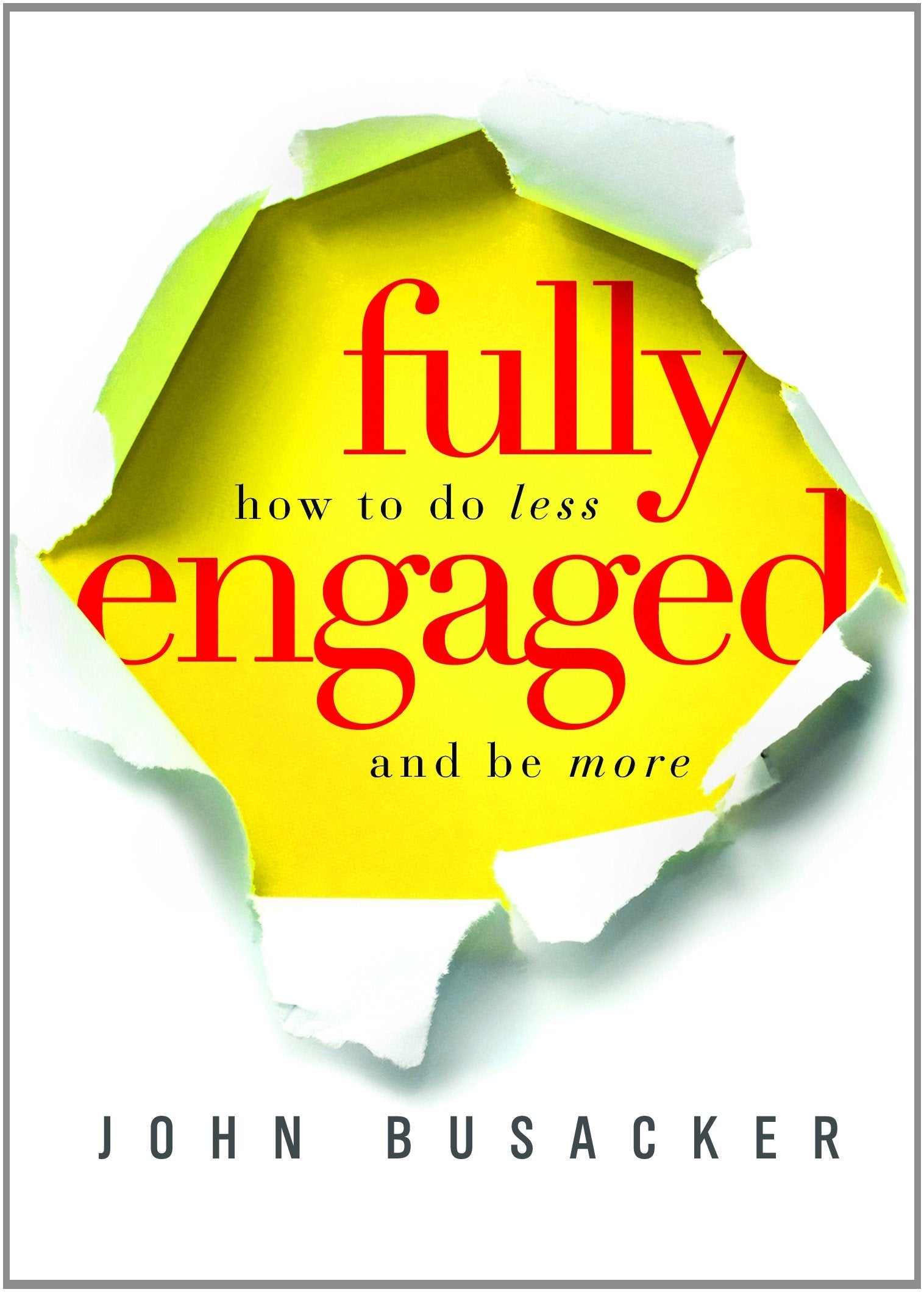 Fully Engaged: How to do Less and be More,Used