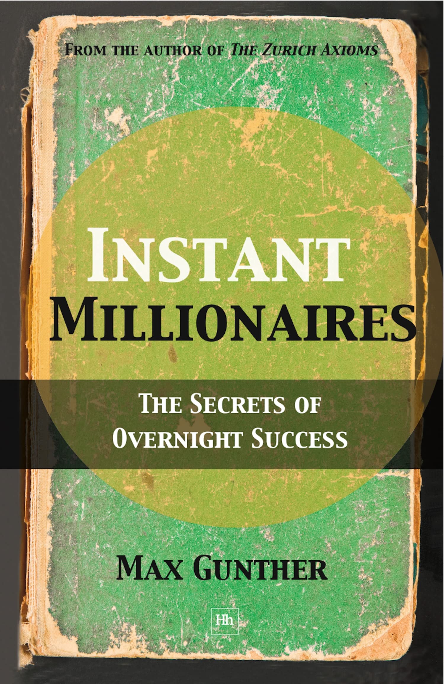 Instant Millionaires: The Secrets of Overnight Success,Used