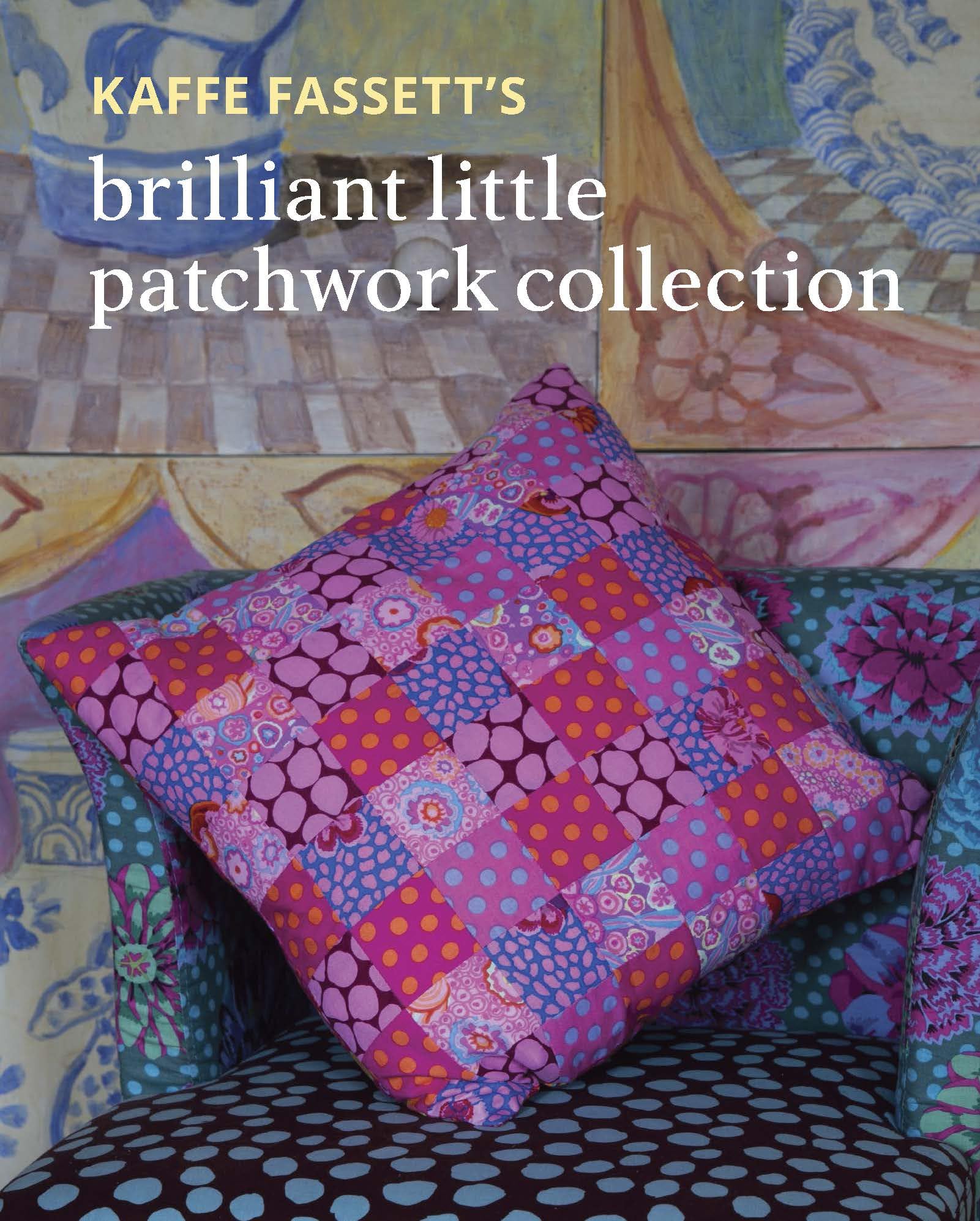 Kaffe Fassetts Brilliant Little Patchwork Collection,New
