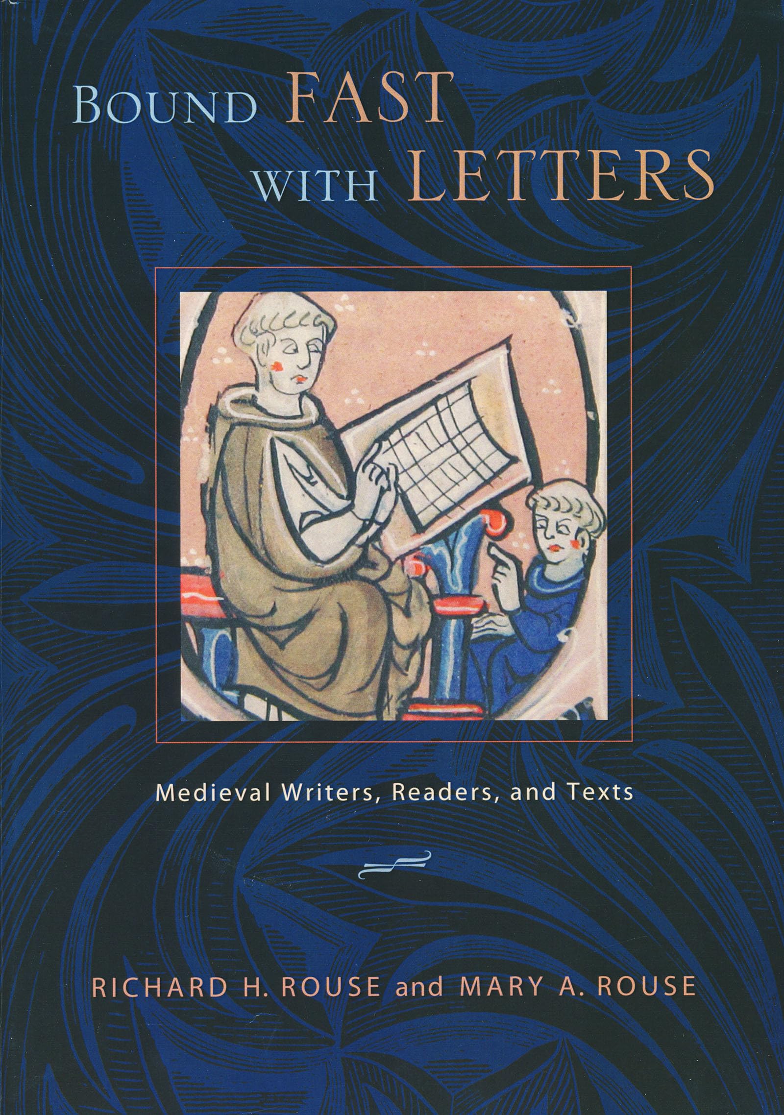 Bound Fast with Letters: Medieval Writers, Readers, and Texts,Used