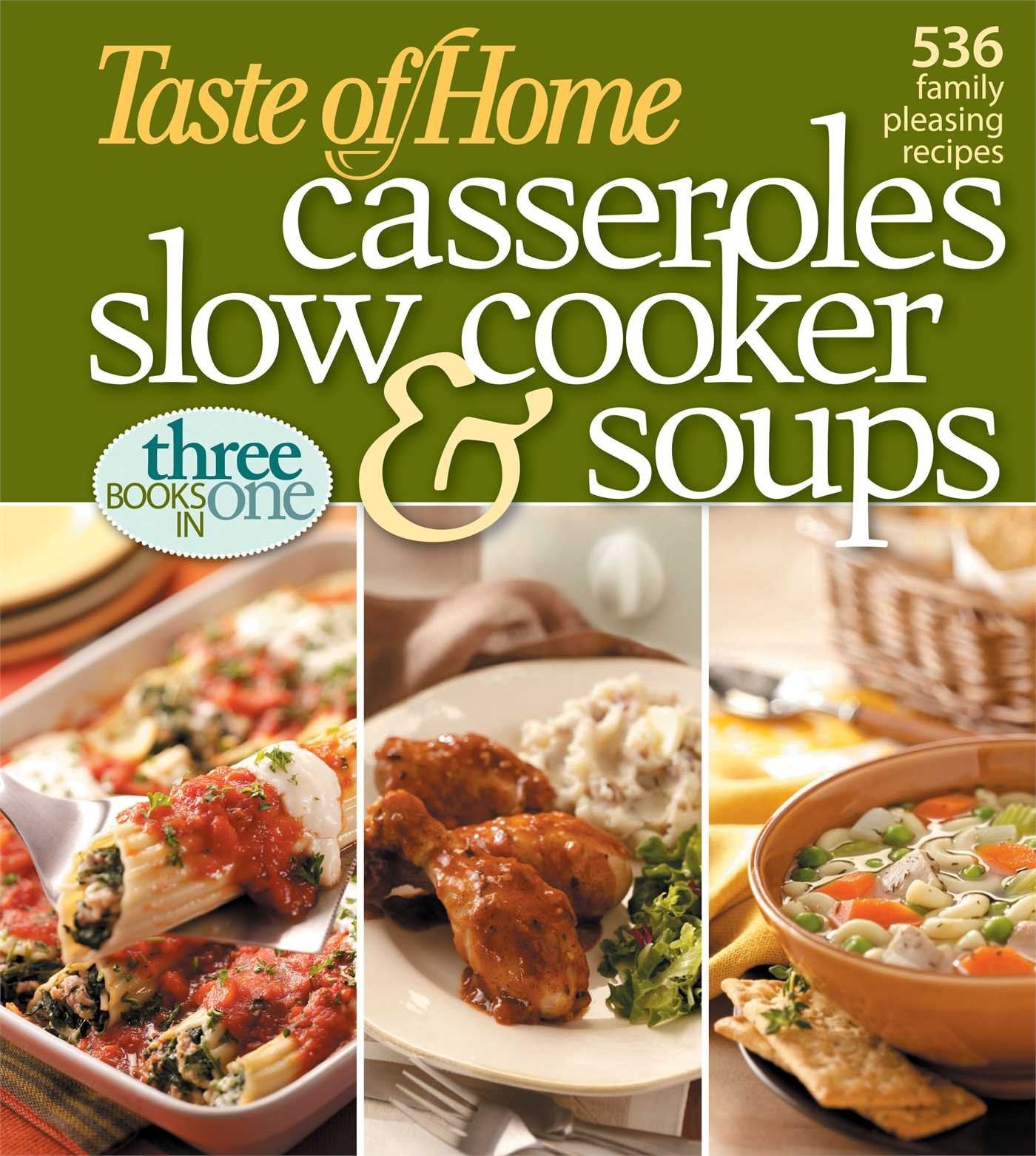 Taste of Home: Casseroles, Slow Cooker, and Soups: Casseroles, Slow Cooker, and Soups: 536 Family Pleasing Recipes,Used