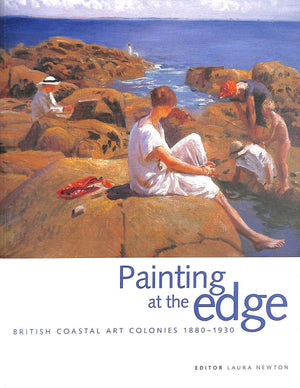 Painting at the Edge: British Art Colonies 18801930,Used
