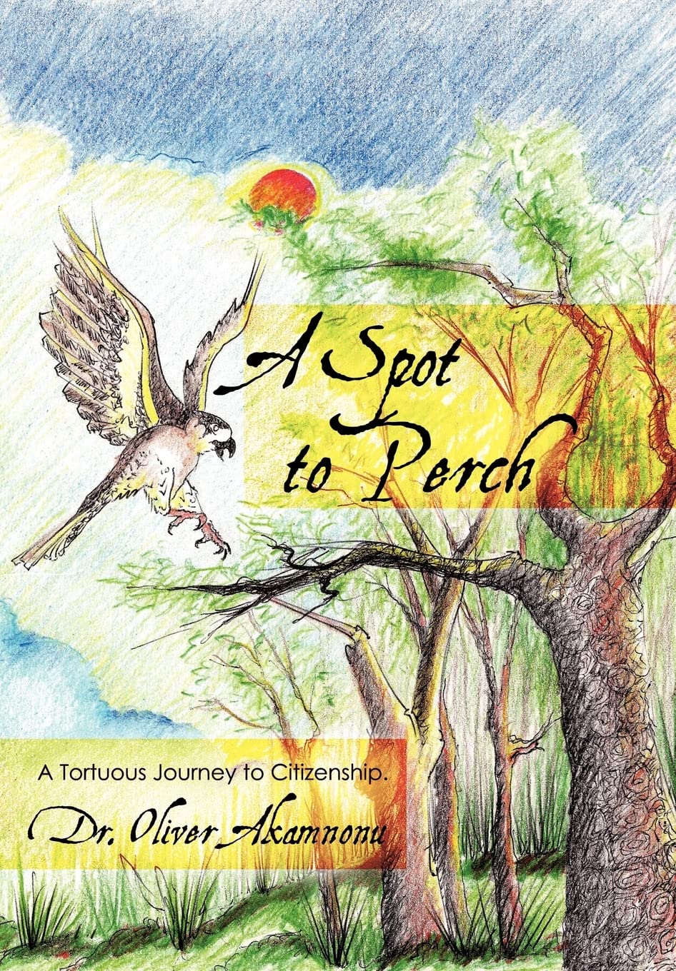 A Spot to Perch: A Tortuous Journey to Citizenship,Used