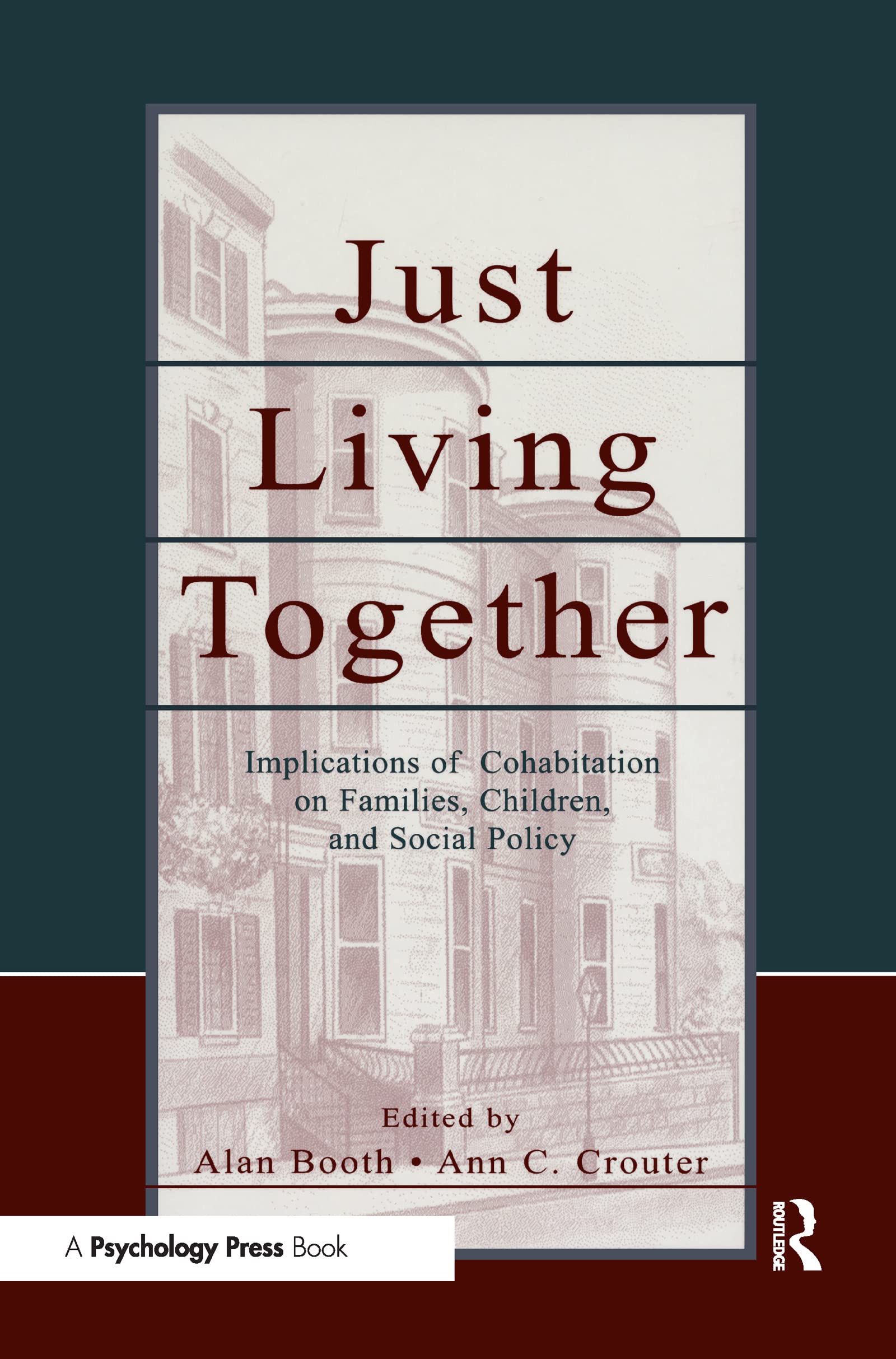 Just Living Together: Implications Of Cohabitation On Families, Children, And Social Policy (Penn State University Family Issues,Used