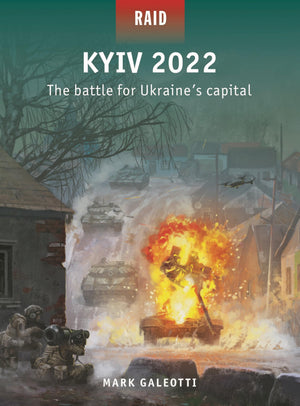 Kyiv 2022: The Battle For UkraineS Capital (Raid, 62)