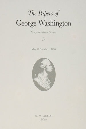 The Papers of George Washington: May 1785March 1786 (Volume 3) (Confederation Series),Used