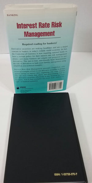 Interest Rate Risk Management: The Banker's Guide to Using Futures, Options, Swaps and Other Derivative Instruments,Used