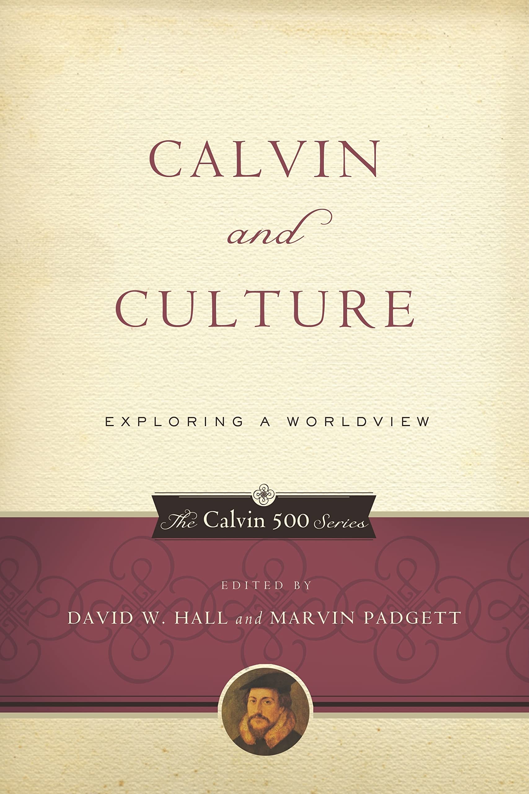Calvin and Culture: Exploring a Worldview (Calvin 500),Used