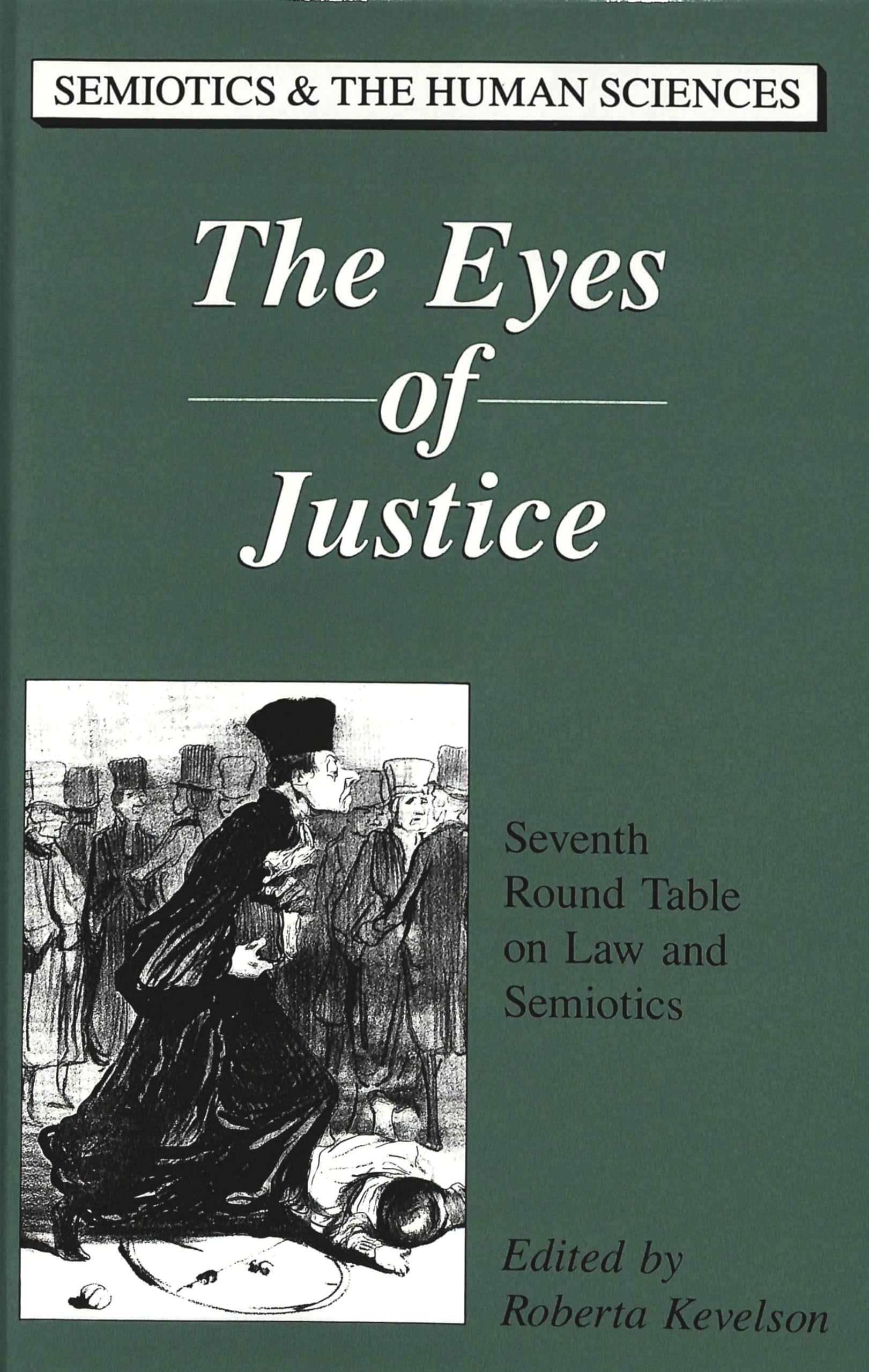 The Eyes of Justice: Seventh Round Table on Law and Semiotics (Semiotics and the Human Sciences),Used