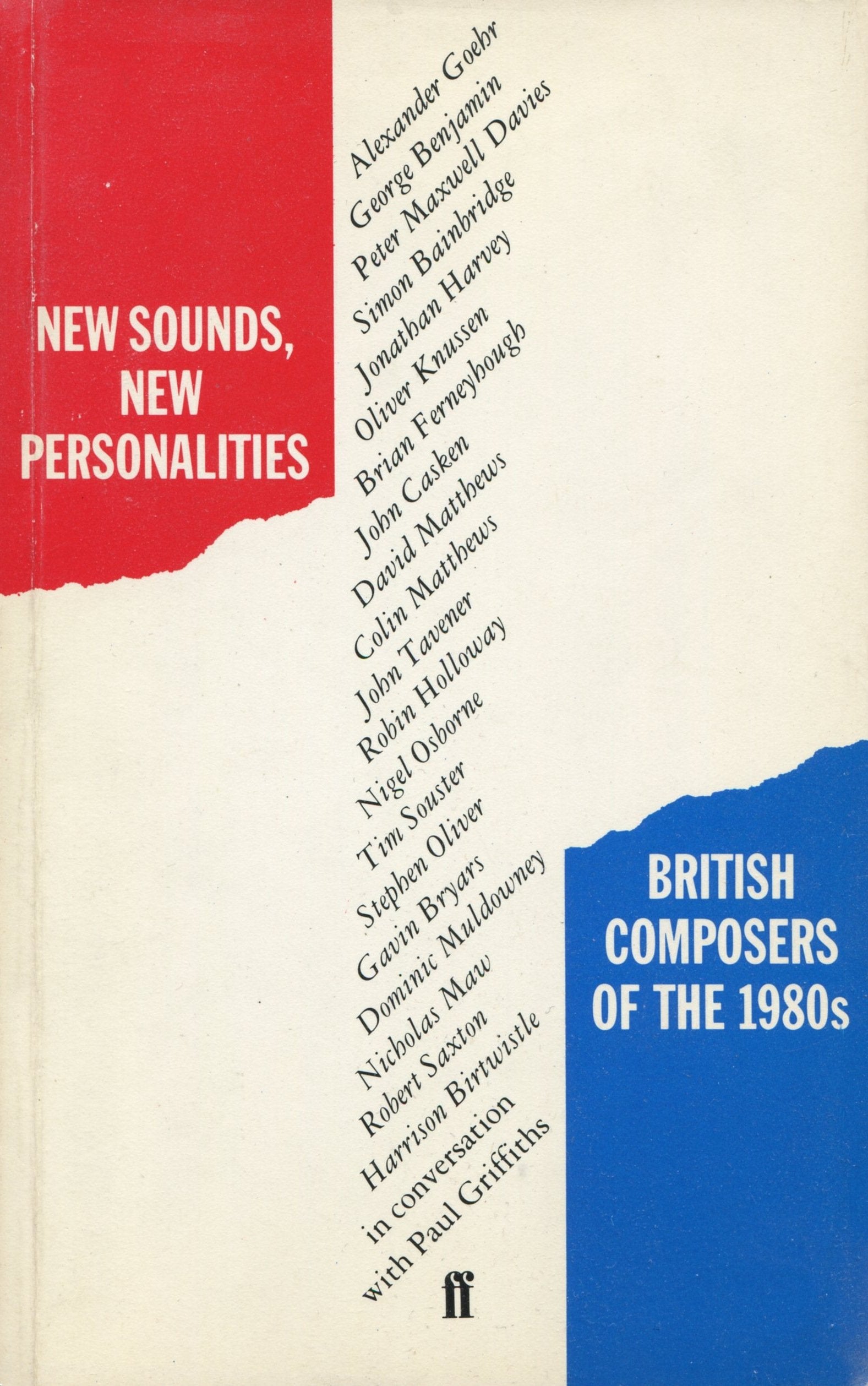 New Sounds, New Personalities: British Composers of the 1980s in Conversation with Paul Griffiths,Used