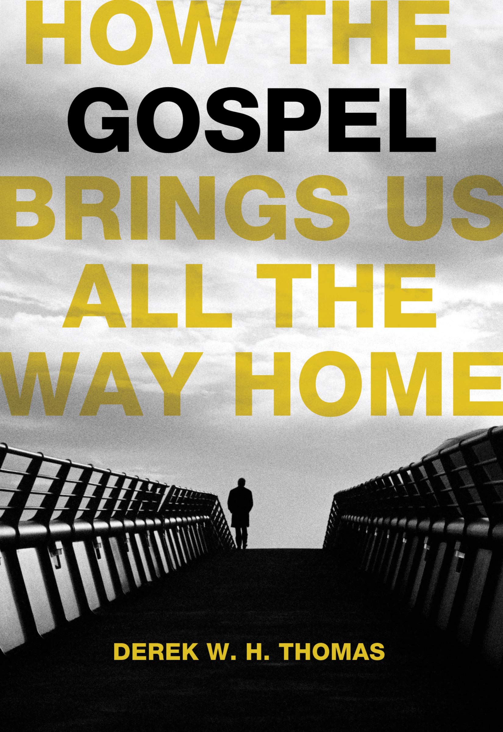 How the Gospel Brings Us All the Way Home,Used