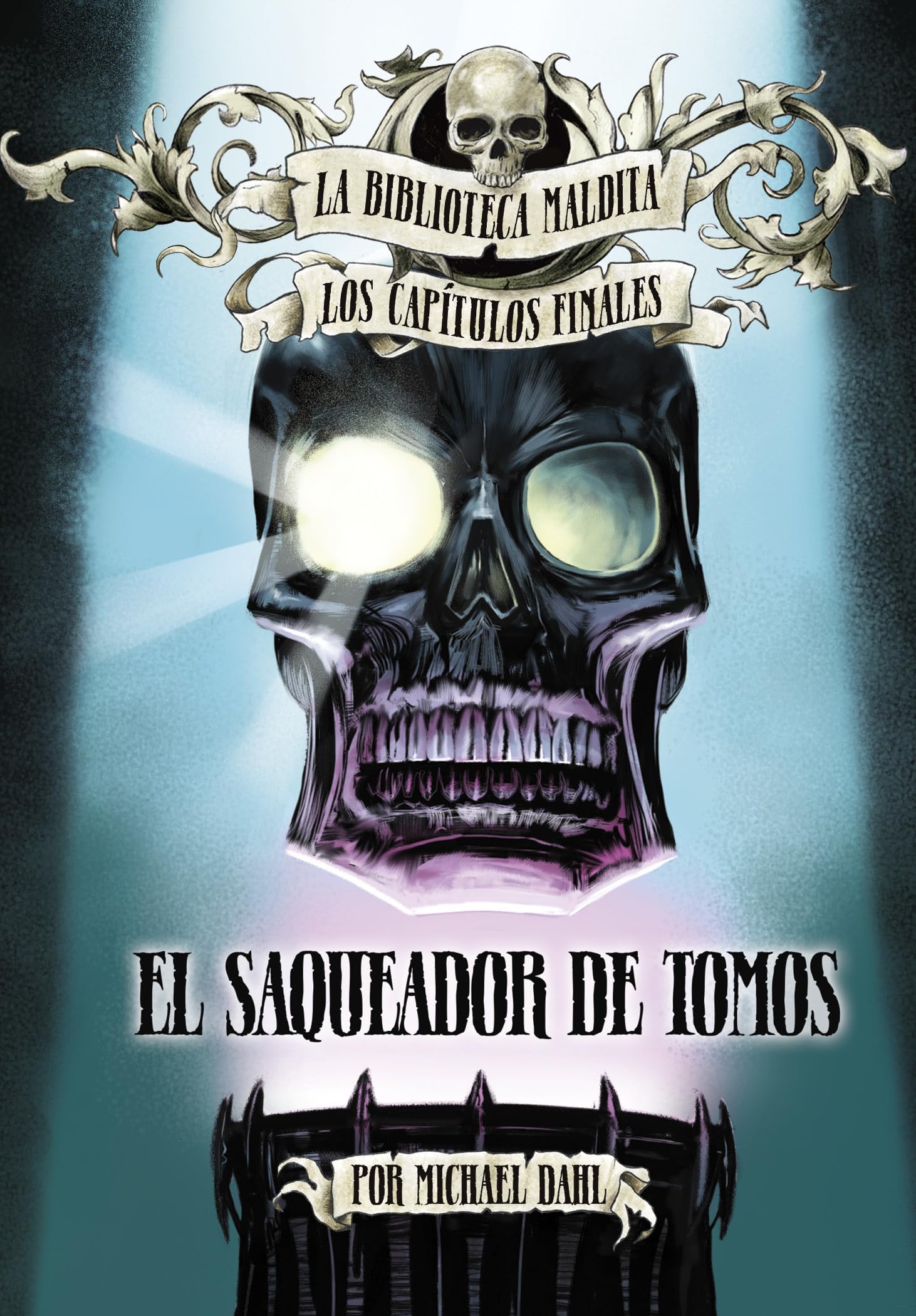 El Saqueador de Tomos (La Biblioteca Maldita: Los Captulos Finales) (Spanish Edition),New