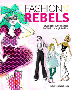Fashion Rebels: Style Icons Who Changed the World through Fashion,Used