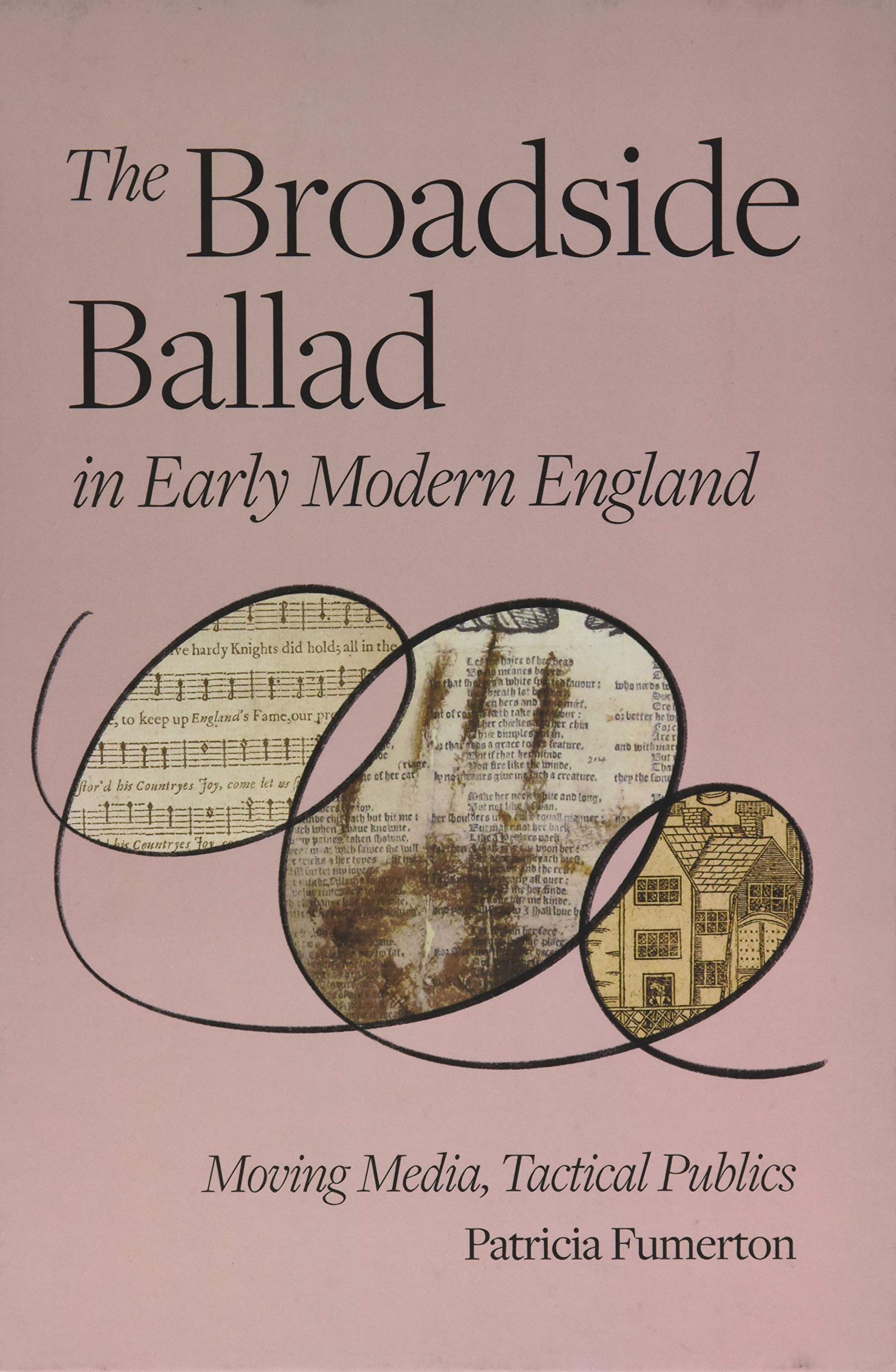 The Broadside Ballad In Early Modern England: Moving Media, Tactical Publics (Material Texts),Used