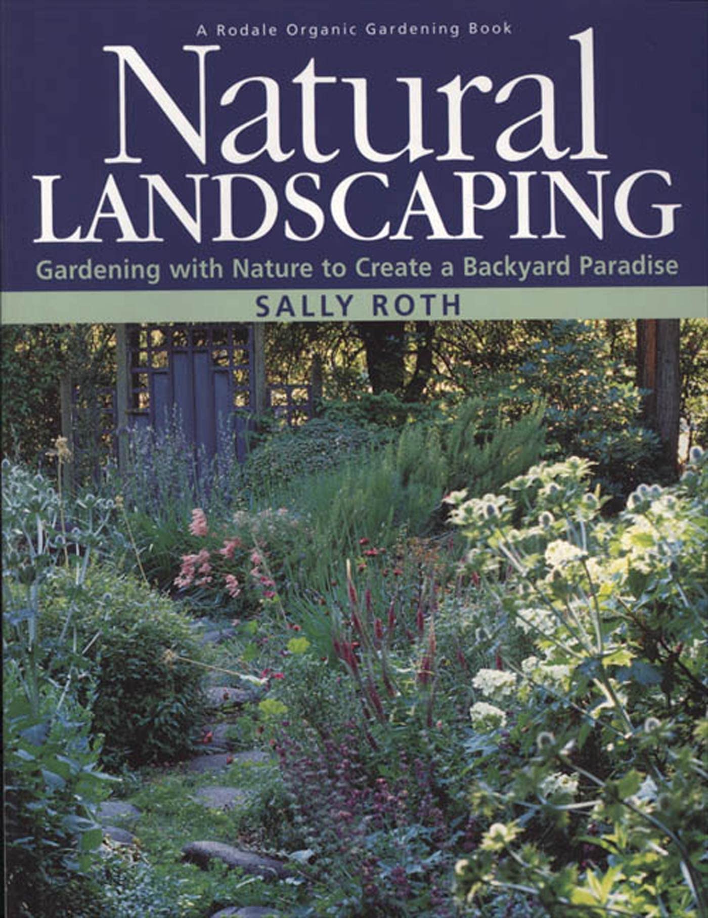Natural Landscaping: Gardening With Nature To Create A Backyard Paradise,Used