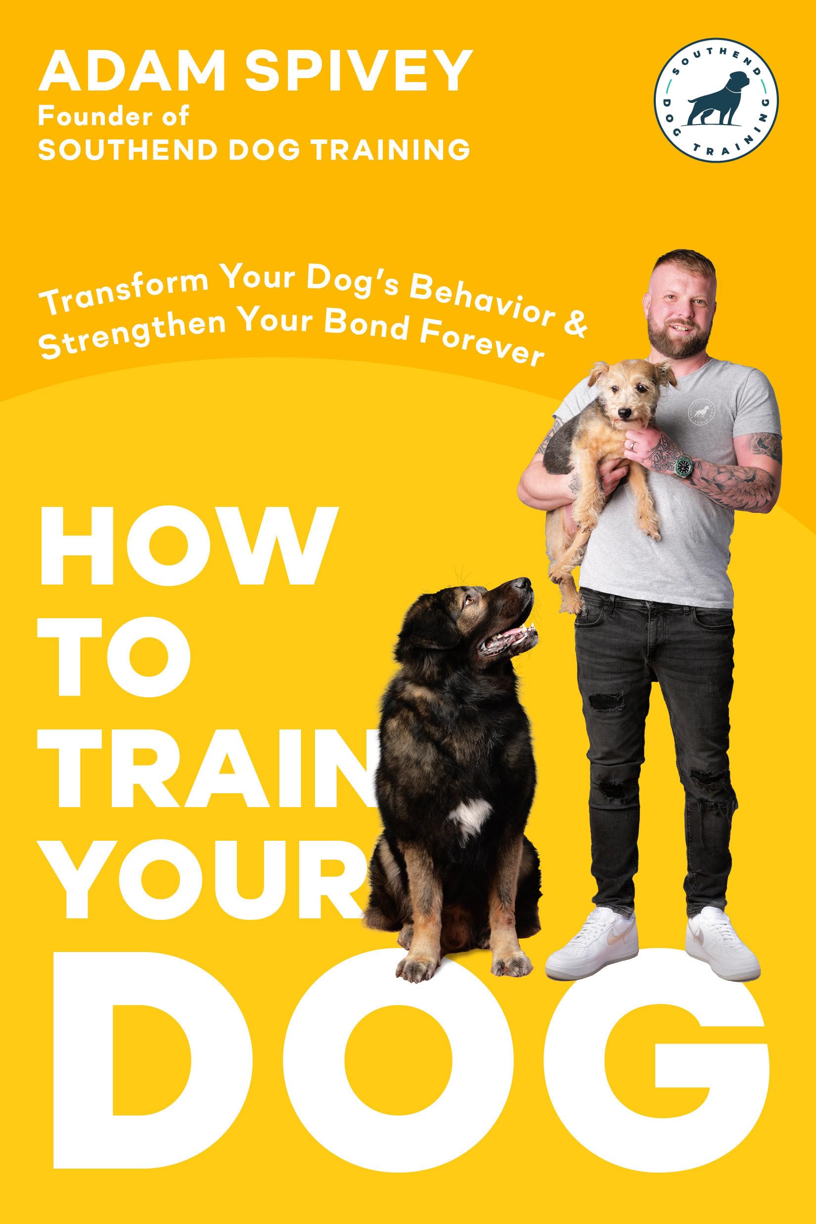 How To Train Your Dog: Transform Your Dog'S Behavior And Strengthen Your Bond Forever A Dog Training Book,Used