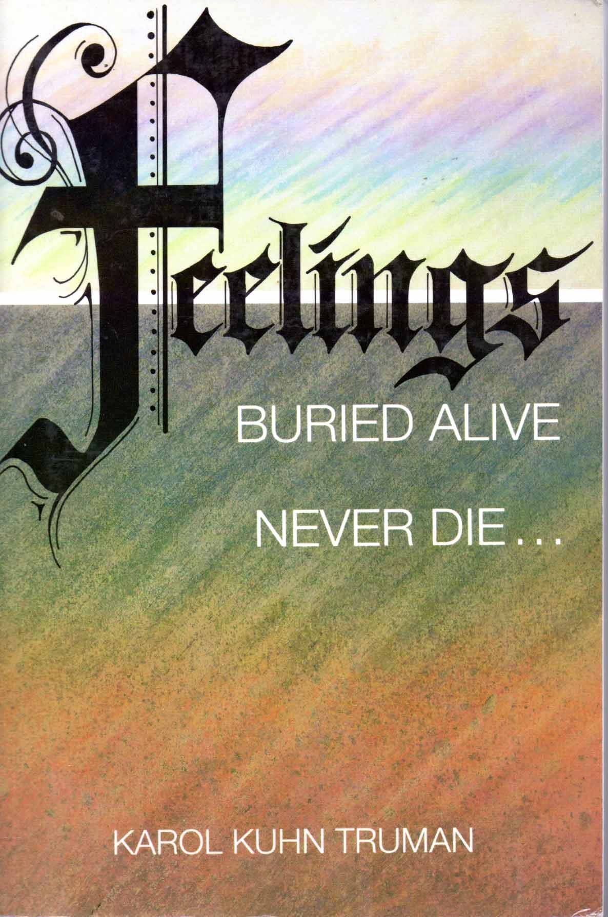 Feelings Buried Alive Never Die,New