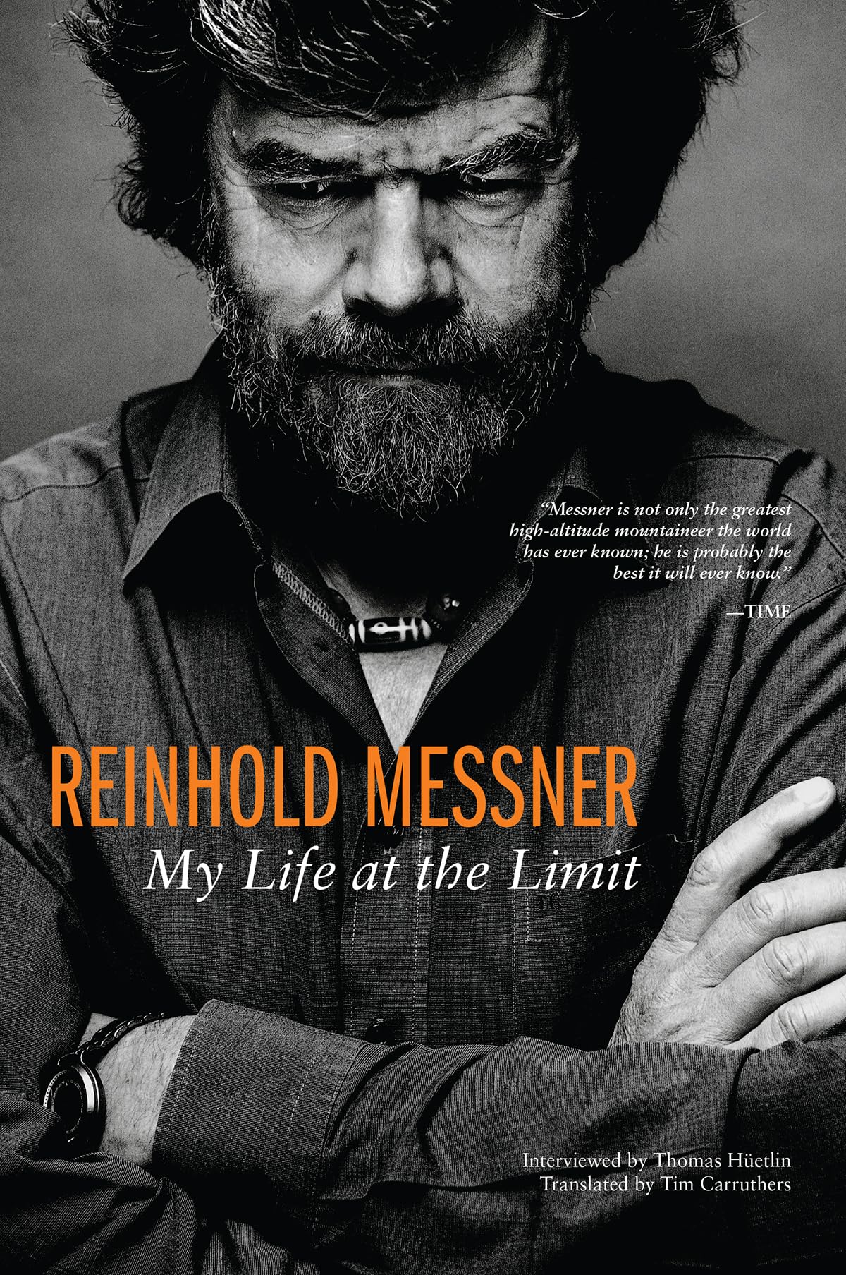 Reinhold Messner: My Life At The Limit (Legends and Lore),Used