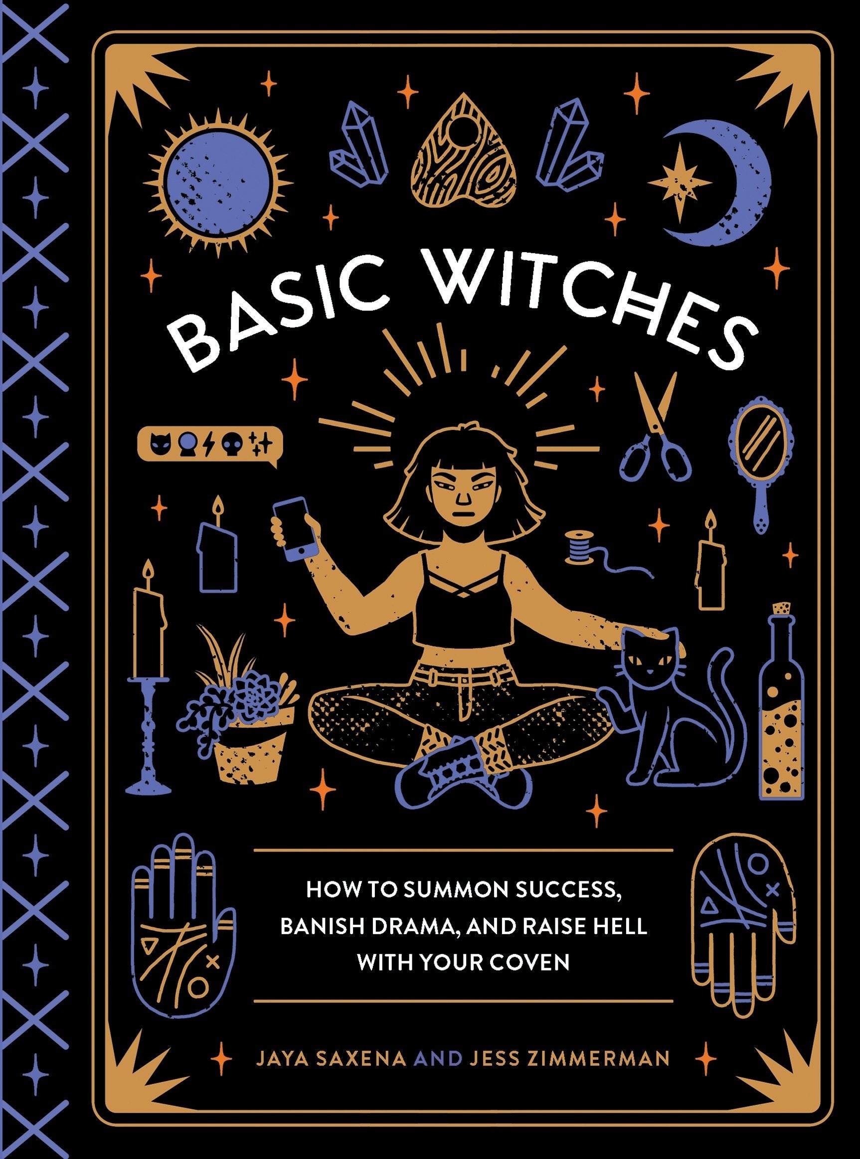 Basic Witches: How to Summon Success, Banish Drama, and Raise Hell with Your Coven,Used