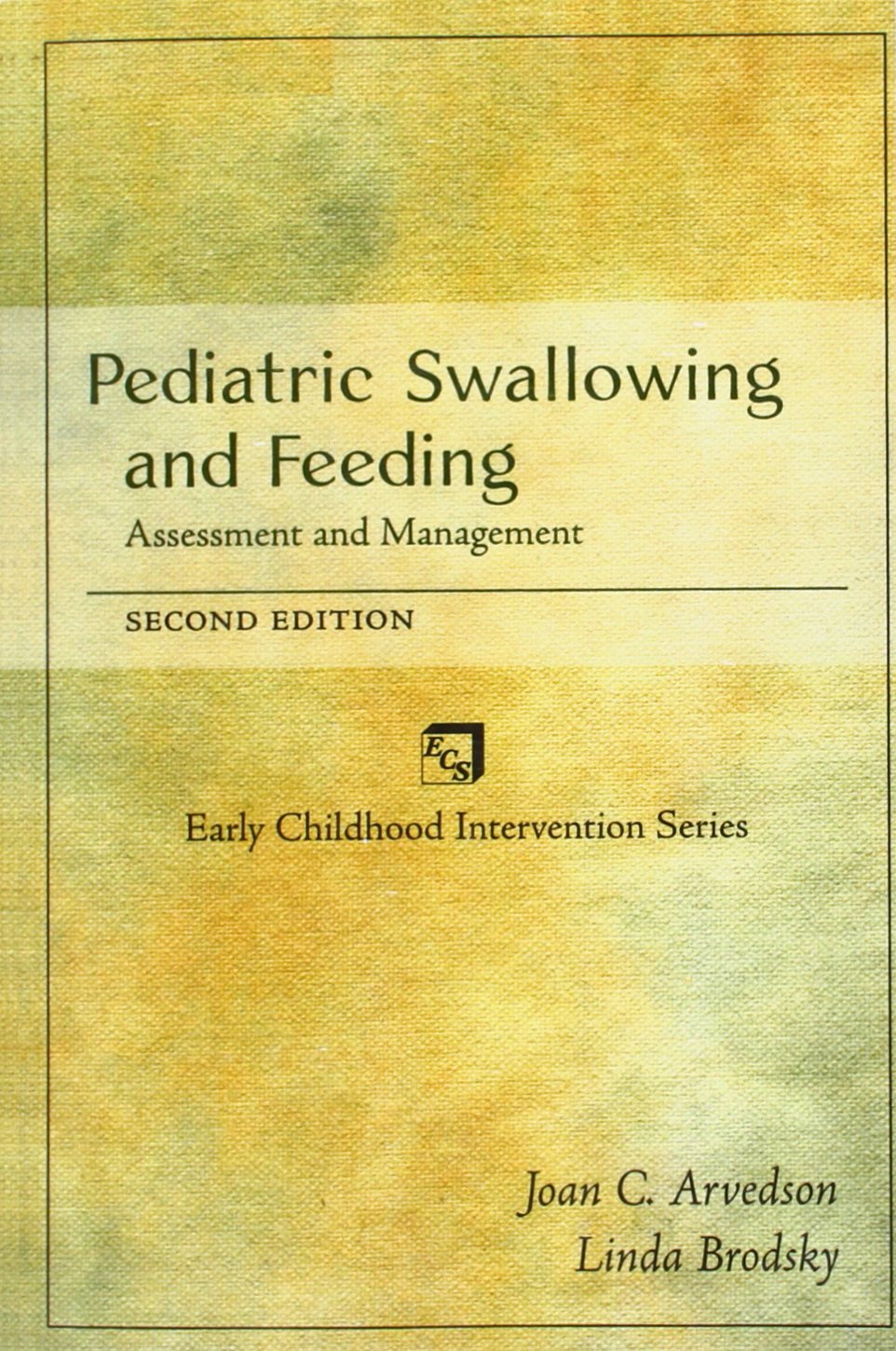 Pediatric Swallowing and Feeding: Assessment and Management,New