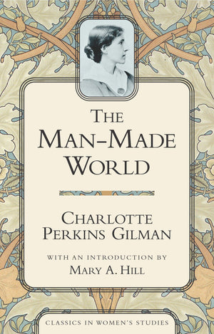 The ManMade World (Classics in Womens Studies),Used