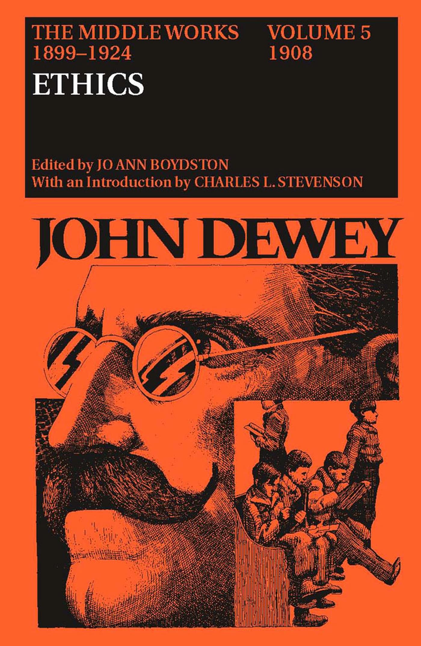 The Middle Works of John Dewey, Volume 5, 18991924: Ethics, 1908 (Volume 5) (Collected Works of John Dewey),New