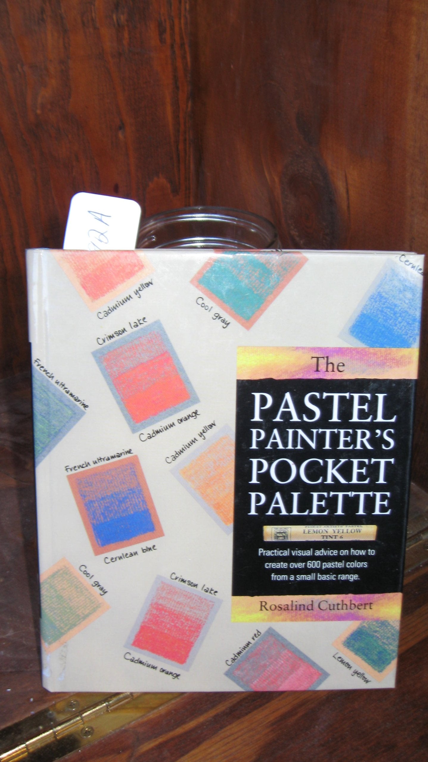 Pastel Painter's Pocket Palette: Practical Visual Advice on How to Create over 600 Pastel Colors from a Small Basic Range,Used