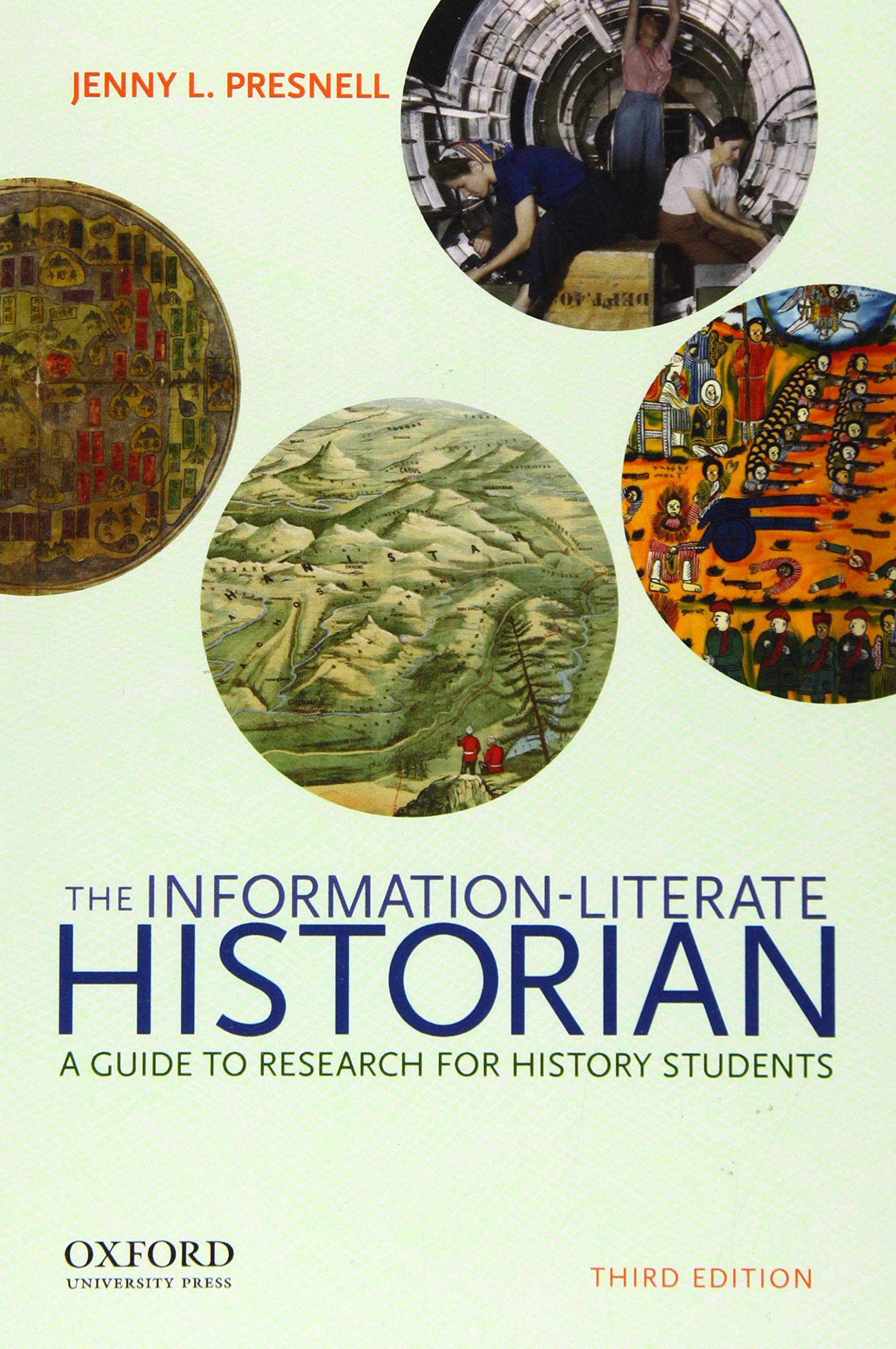 The Informationliterate Historian: A Guide To Research For History Students,New