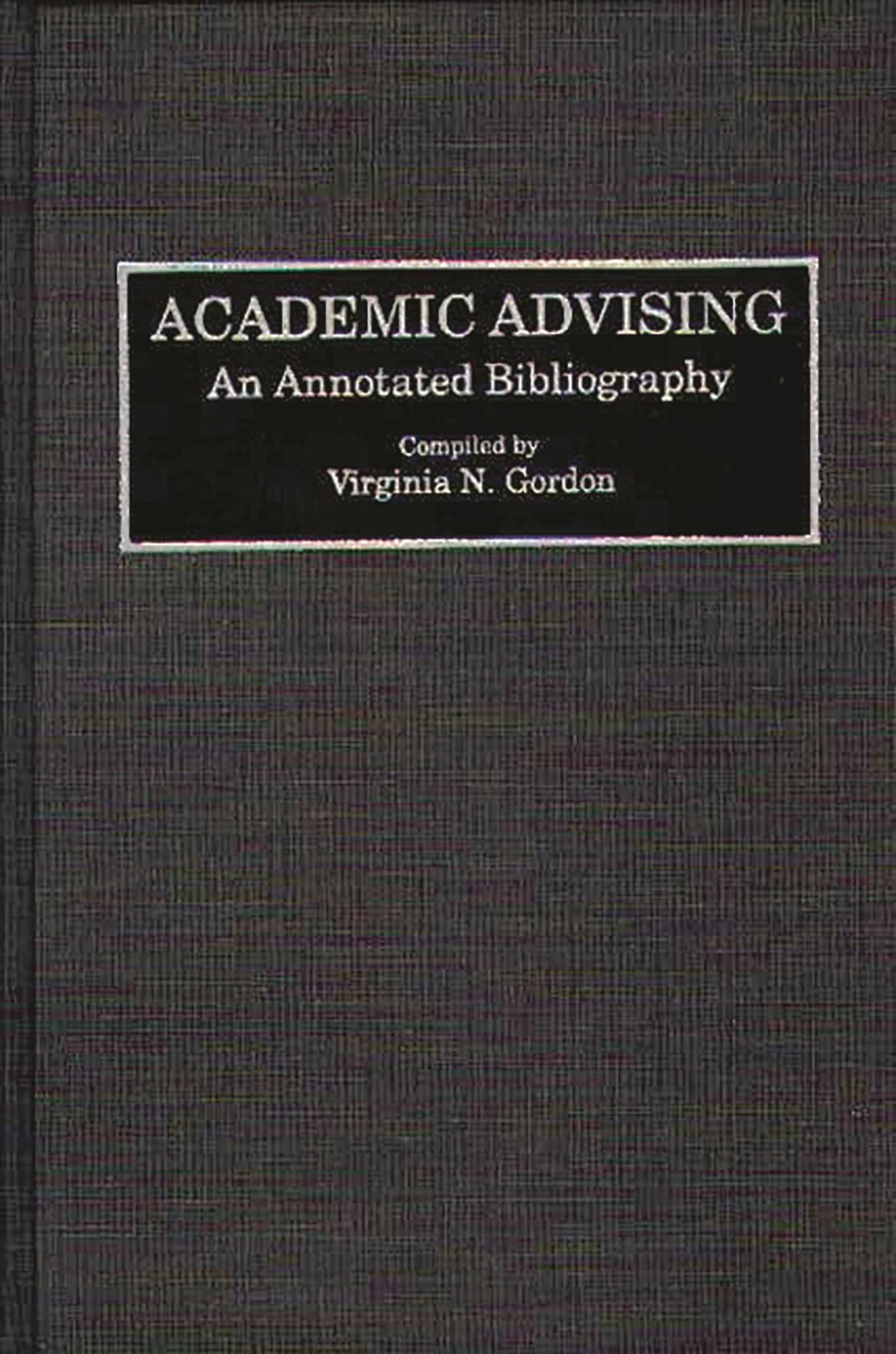 Academic Advising: An Annotated Bibliography (Bibliographies and Indexes in Education),Used